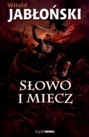 Słowo i miecz. Autor: Jabłoński Witold. Dadada.pl Okładka książki Słowo i miecz