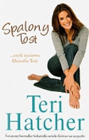 Spalony tost. Autor: Teri Hatcher. Dadada.pl Okładka książki Spalony tost