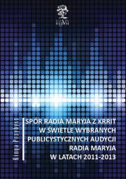 Okładka książki Spór Radia Maryja z KRRIT  w świetle wybranych publicystycznych audycji Radia Maryja  w latach 2011-2013