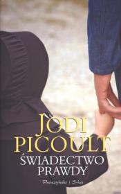 Świadectwo prawdy - Jodi Picoult wyd. 2011. Autor: Picoult Jodi. Dadada.pl Okładka książki Świadectwo prawdy - Jodi Picoult wyd. 2011