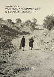 Okładka książki Synkretyzm a podziały religijne w bułgarskich Rodopach