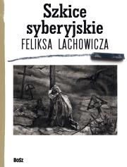 Okładka książki Szkice syberyjskie Feliksa Lachowicza