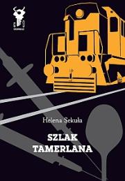 Okładka książki Szlak Tamerlana - Helena Sekuła