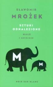 Sztuki odnalezione małe i mniejsze. Autor: Mrożek Sławomir. Dadada.pl Okładka książki Sztuki odnalezione małe i mniejsze