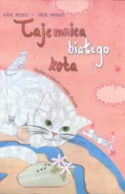 Okładka książki Tajemnica białego kota. Baśnie o kotach ....