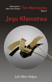 Ten mężczyzna T.2 Jego Kłamstwa. Autor: Malpas Jodi Ellen. Dadada.pl Okładka książki Ten mężczyzna T.2 Jego Kłamstwa