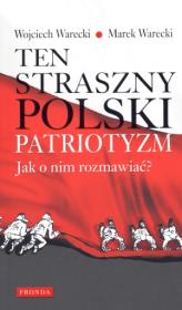 Ten straszny polski patriotyzm. Autor: Marek Warecki, Wojciech Warecki. Dadada.pl Okładka książki Ten straszny polski patriotyzm