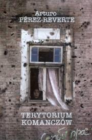 Terytorium Komanczów. Autor: Perez-Reverte Arturo. Dadada.pl Okładka książki Terytorium Komanczów