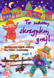 To nam skrzypku graj. Autor: Elżbieta Bura (red.). Dadada.pl Okładka książki To nam skrzypku graj