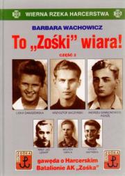 To Zośki wiara. Część 2. Autor: Wachowicz Barbara. Dadada.pl Okładka książki To Zośki wiara. Część 2