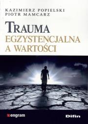 Okładka książki Trauma egzystencjalna a wartości