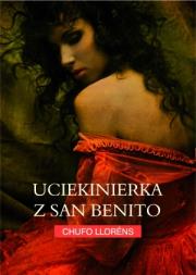 Uciekinierka z San Benito w.2010. Autor: Llorens Chufo. Dadada.pl Okładka książki Uciekinierka z San Benito w.2010