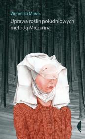 Uprawa roślin południowych metodą Miczurina. Autor: Weronika Murek. Dadada.pl Okładka książki Uprawa roślin południowych metodą Miczurina