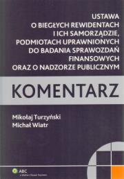 Ustawa o biegłych rewidentach i ich samorządzie. Autor: Turzyński Mikołaj, Wiatr Michał. Dadada.pl Okładka książki Ustawa o biegłych rewidentach i ich samorządzie