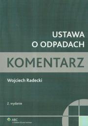 Okładka książki Ustawa o odpadach. Komentarz. Wydanie 2.
