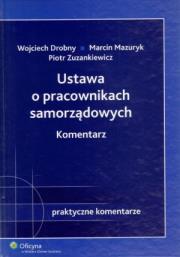 Ustawa o pracownikach samorządowych Komentarz. Autor: Drobny Wojciech, Mazuryk Marcin, Zuzankiewicz Piotr. Dadada.pl Okładka książki Ustawa o pracownikach samorządowych Komentarz