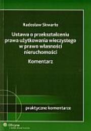 Okładka książki Ustawa o przekształceniu prawa użytkowania wieczystego w prawo własności nieruchomości. Komentarz