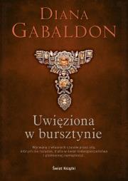 Uwięziona w bursztynie w.2015. Autor: Gabaldon Diana. Dadada.pl Okładka książki Uwięziona w bursztynie w.2015