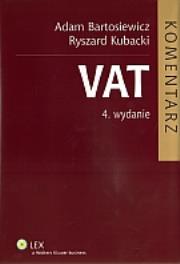 VAT Komentarz. Autor: Bartosiewicz Adam, Kubacki Ryszard. Dadada.pl Okładka książki VAT Komentarz