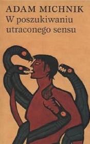 Okładka książki W poszukiwaniu utraconego sensu