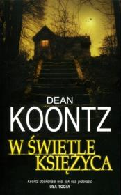W świetle księżyca. Autor: Koontz Dean. Dadada.pl Okładka książki W świetle księżyca