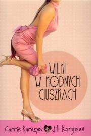 Wilki w modnych ciuszkach. Autor: Karasyov Carrie, Kargman Jill. Dadada.pl Okładka książki Wilki w modnych ciuszkach