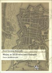 Wojny w XVII-wiecznej Europie. Autor: Skworoda Paweł Szymon. Dadada.pl Okładka książki Wojny w XVII-wiecznej Europie