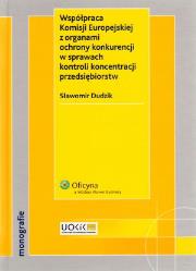 Okładka książki Współpraca Komisji Europejskiej z organami ochrony konkurencji w sprawach kontroli koncentracji przedsiębiorstw