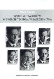 Wśród Witkacoidów W świecie tekstów w świecie mitów. Autor: Skwara Marta. Dadada.pl Okładka książki Wśród Witkacoidów W świecie tekstów w świecie mitów