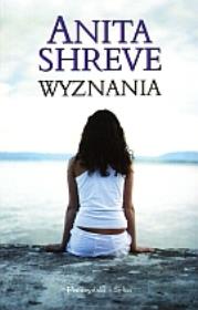 Wyznania. Autor: Shreve Anita. Dadada.pl Okładka książki Wyznania