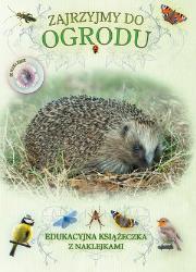 Okładka książki Zajrzyjmy do ogrodu. Książeczka edukacyjna z naklejkami