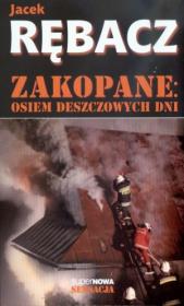 Okładka książki Zakopane: Osiem deszczowych dni - Jacek Rębacz