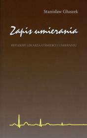 Zapis umierania. Autor: Stanisław Głuszek. Dadada.pl Okładka książki Zapis umierania