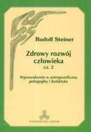 Zdrowy rozwój człowieka część 2. Autor: Rudolf Steiner. Dadada.pl Okładka książki Zdrowy rozwój człowieka część 2