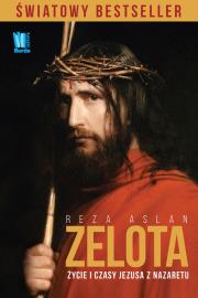 Zelota. Życie i czasy Jezusa z Nazaretu. Autor: Reza Aslan. Dadada.pl Okładka książki Zelota. Życie i czasy Jezusa z Nazaretu