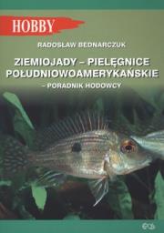 Ziemiojady - Pielęgnice południowoamerykańskie. Autor: Radosław Bednarczuk. Dadada.pl Okładka książki Ziemiojady - Pielęgnice południowoamerykańskie