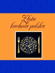 Okładka książki Złota kuchnia polska