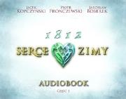 1812 Serce zimy - Audiobook. Autor:   Praca zbiorowa. Dadada.pl Okładka książki 1812 Serce zimy - Audiobook