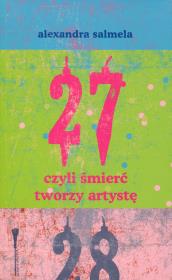 Okładka książki 27, czyli śmierć tworzy artystę