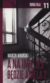 A na imię jej będzie Aniela Część 2. Autor: Marcin Wroński. Dadada.pl Okładka książki A na imię jej będzie Aniela Część 2