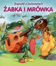 Bajeczki o zwierzętach - Żabka i mrówka. Autor: Irina i Władimir Pustowałowy (ilustr.). Dadada.pl Okładka książki Bajeczki o zwierzętach - Żabka i mrówka