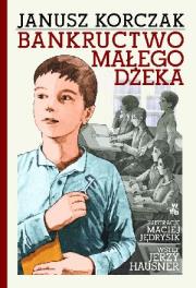 Bankructwo małego Dżeka. Autor: Janusz Korczak. Dadada.pl Okładka książki Bankructwo małego Dżeka