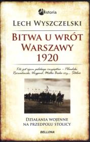 Bitwa u wrót Warszawy 1920. Autor: Wyszczelski Lech. Dadada.pl Okładka książki Bitwa u wrót Warszawy 1920