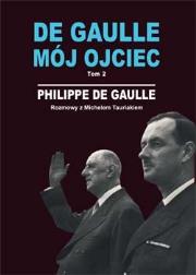 Okładka książki De Gaulle. Mój ojciec. Tom 2