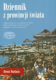Dziennik z prowincji świata. Autor: Biruta Markuza. Dadada.pl Okładka książki Dziennik z prowincji świata