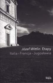 Etapy Italia Francja Jugosławia. Autor: Wittlin Józef. Dadada.pl Okładka książki Etapy Italia Francja Jugosławia