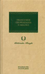 Francuskie opowiadania o miłości. Autor:   Praca zbiorowa. Dadada.pl Okładka książki Francuskie opowiadania o miłości