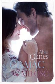 Grając w miłość. Autor: Glines Abbi. Dadada.pl Okładka książki Grając w miłość