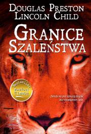 Granice szaleństwa. Autor: Douglas Preston, Lincoln Child. Dadada.pl Okładka książki Granice szaleństwa