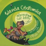 Hipopotam lubi błoto i inne wiersze..audiobook. Autor: Wanda Chotomska. Dadada.pl Okładka książki Hipopotam lubi błoto i inne wiersze..audiobook